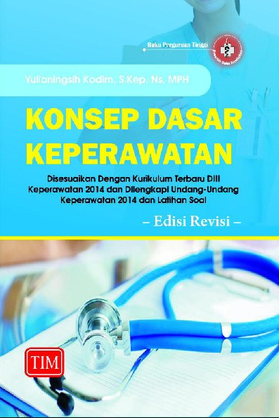Konsep Dasar Keperawatan Disesuaikan dengan Kurikulum Terbaru DII Keperawatan 2014 Edisi Revisi